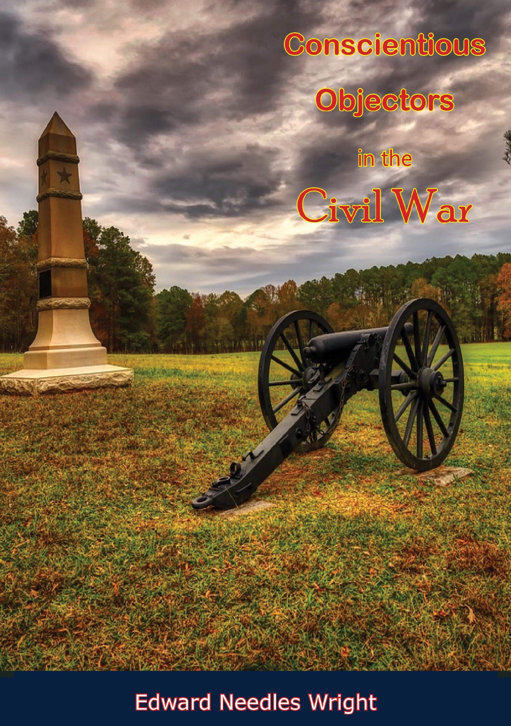 Conscientious Objectors in the Civil War by Edward Needles Wright ...