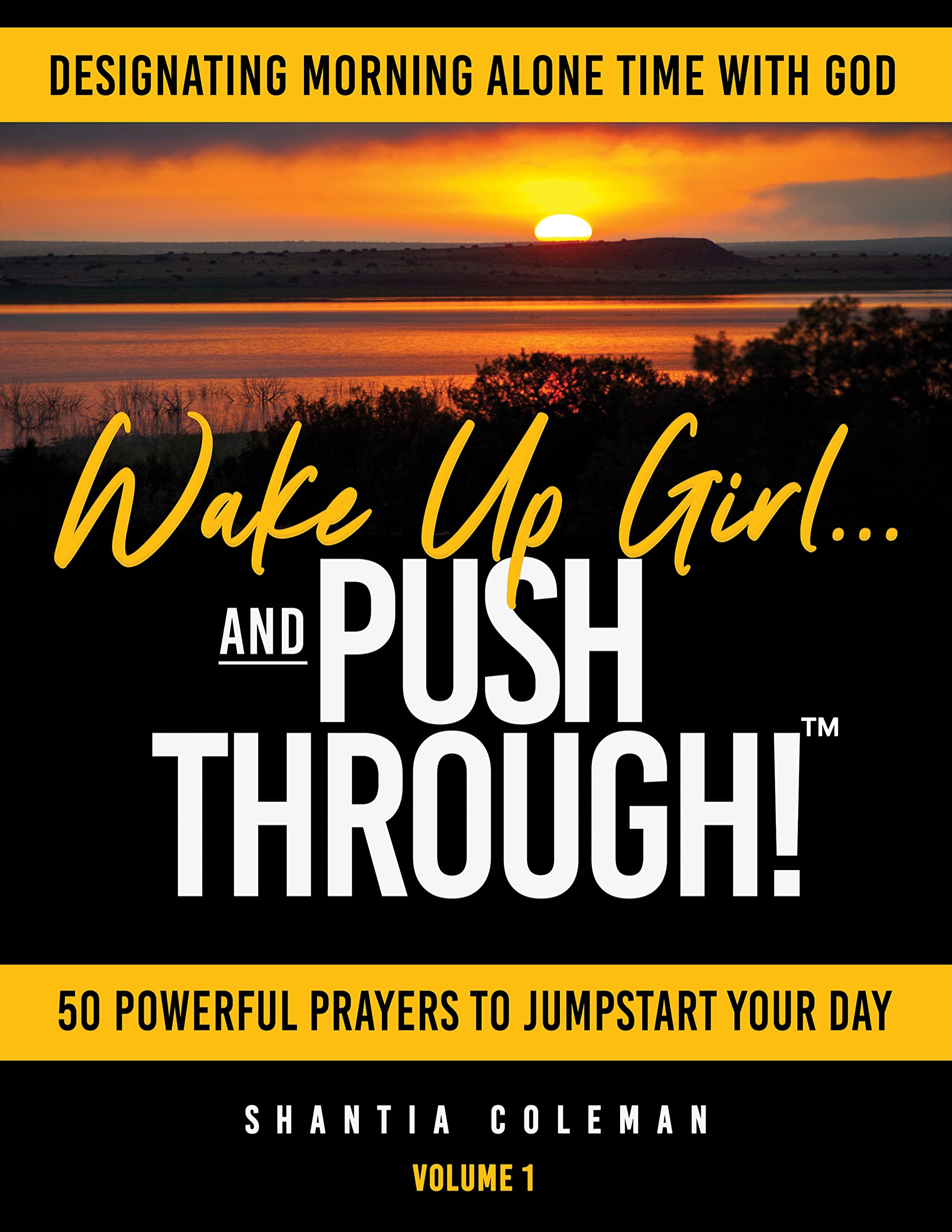 Volume 1Wake Up Girl and Push Through! Designating Morning Alone Time