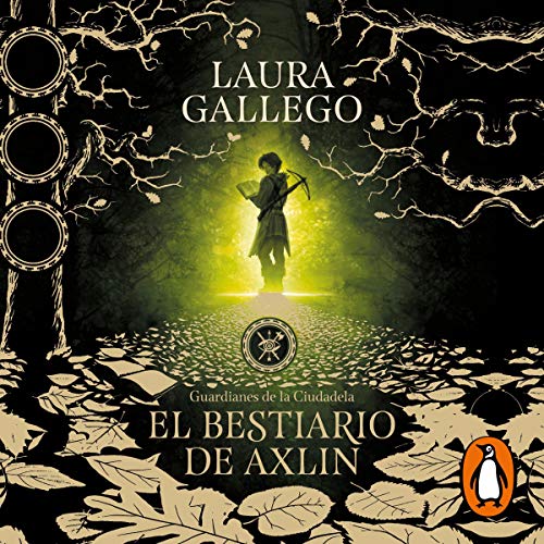 El bestiario de Axlin (Guardianes de la Ciudadela, #1)