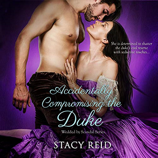 Accidentally Compromising the Duke (Wedded by Scandal, #1)