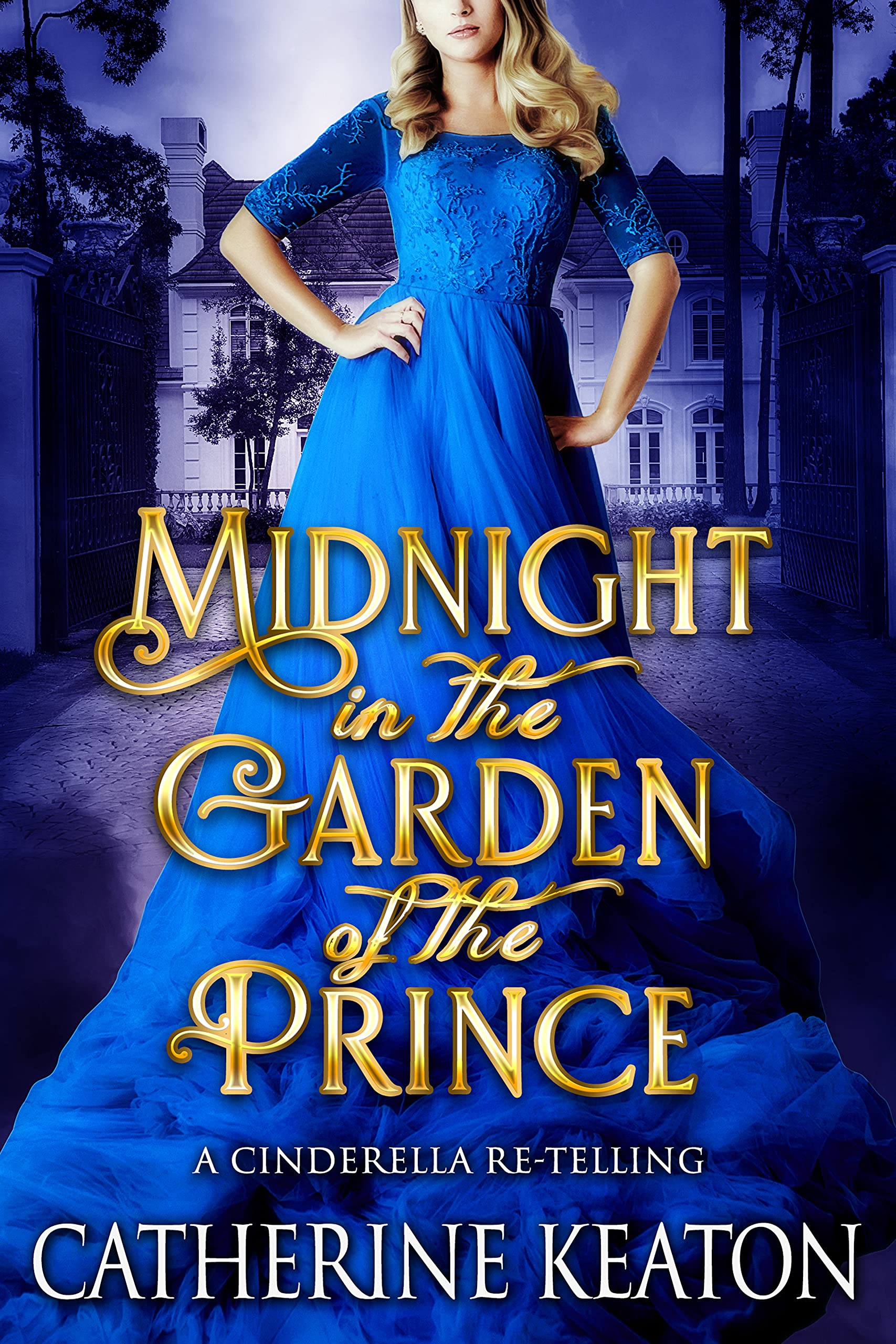 Midnight in the Garden of the Prince A Regency Cinderella Retelling by
