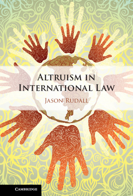 Altruism in International Law by Jason Rudall | Goodreads