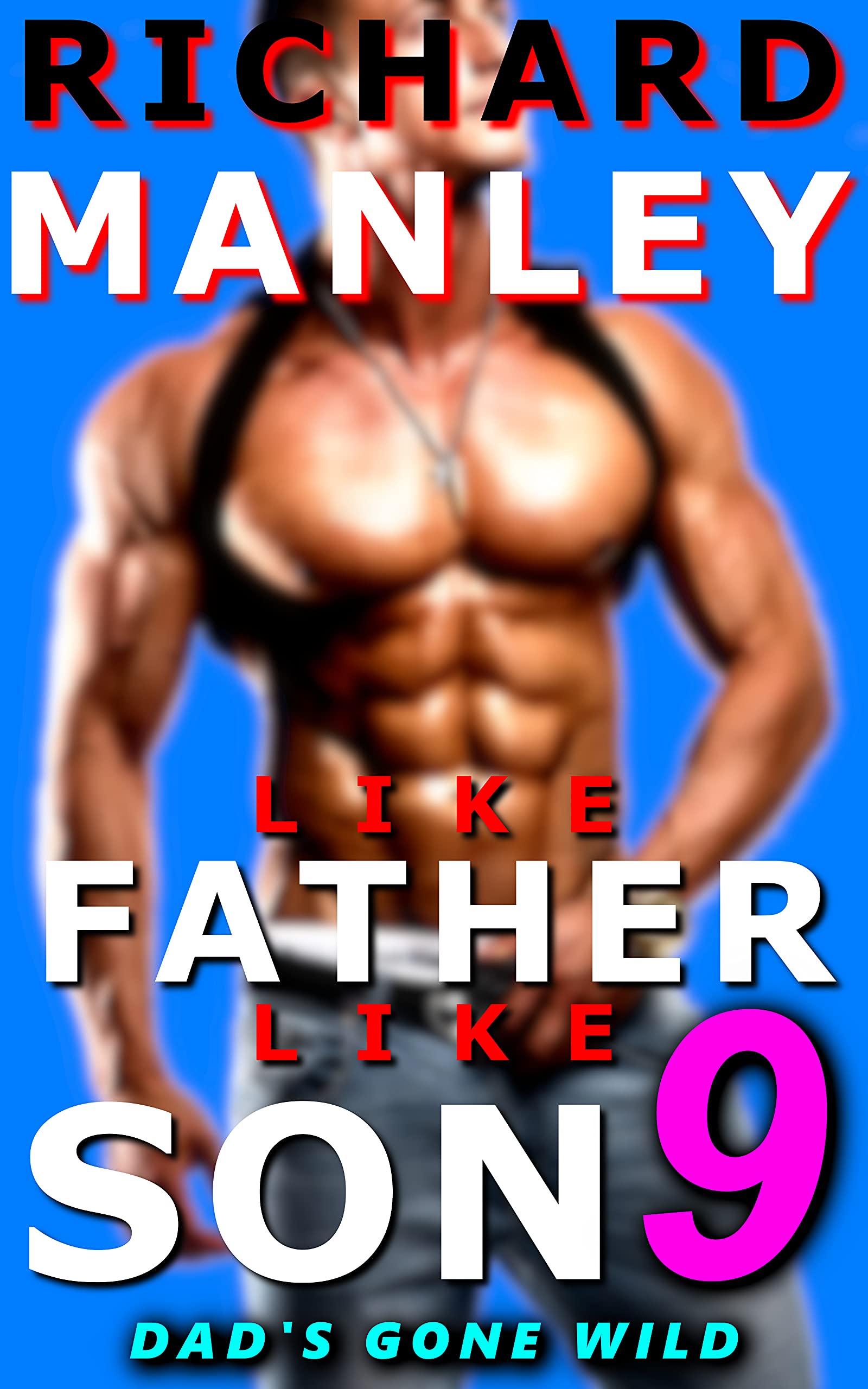 Like Father Like Son: Book 9: Dad's Gone Wild