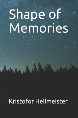 Shape of Memories