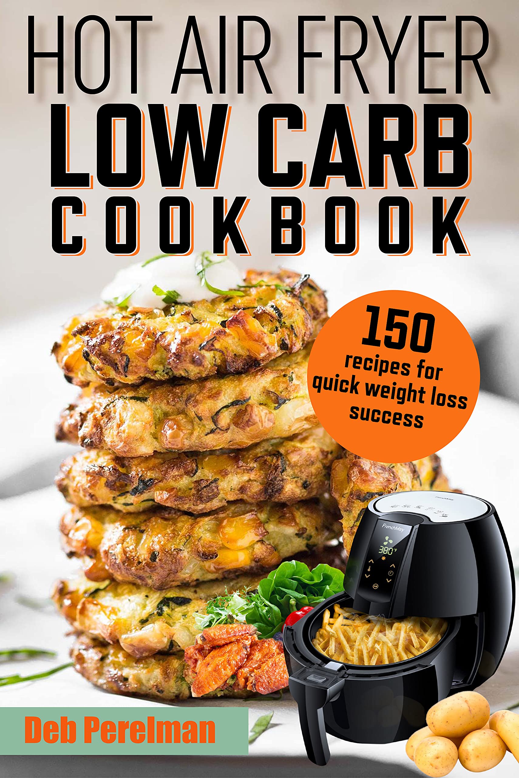Hot air fryer low carb Cookbook 150 recipes for quick weight loss