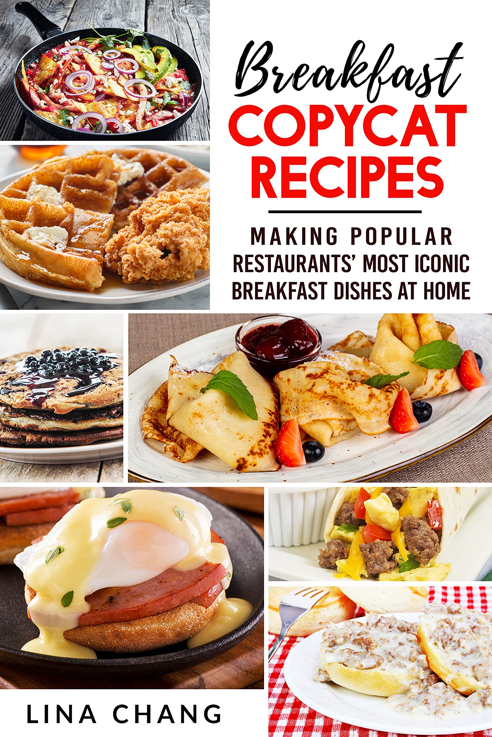 Breakfast Copycat Recipes: Making Popular Restaurants’ Most Iconic Breakfast Dishes at Home