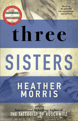 Three Sisters (The Tattooist of Auschwitz, #3)
