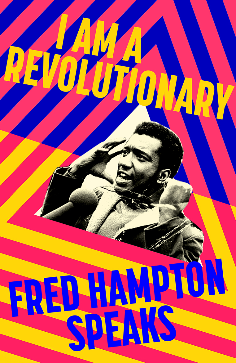 I Am A Revolutionary: Fred Hampton Speaks by Fred Hampton | Goodreads