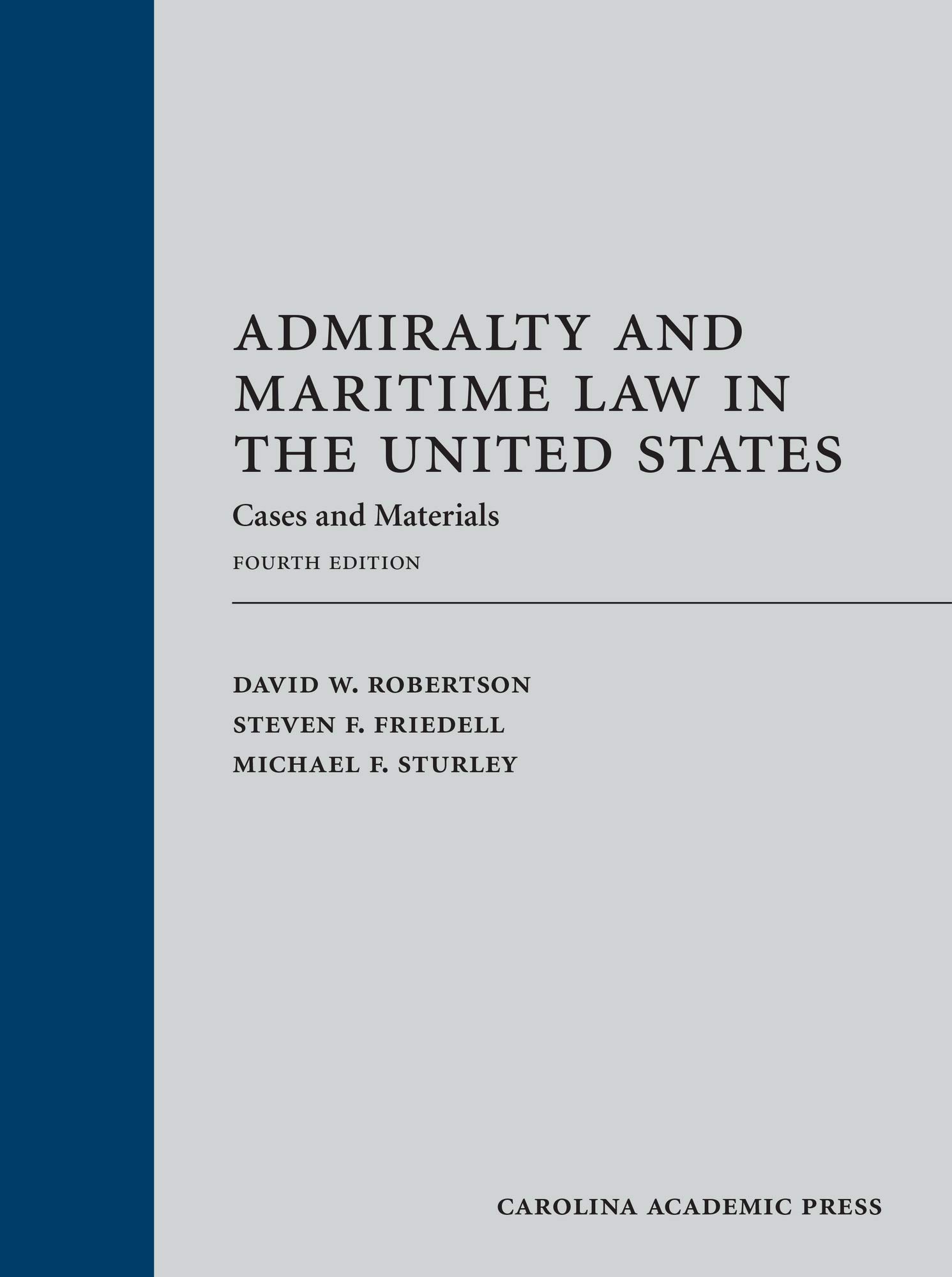 Admiralty and Maritime Law in the United States Cases and Materials by