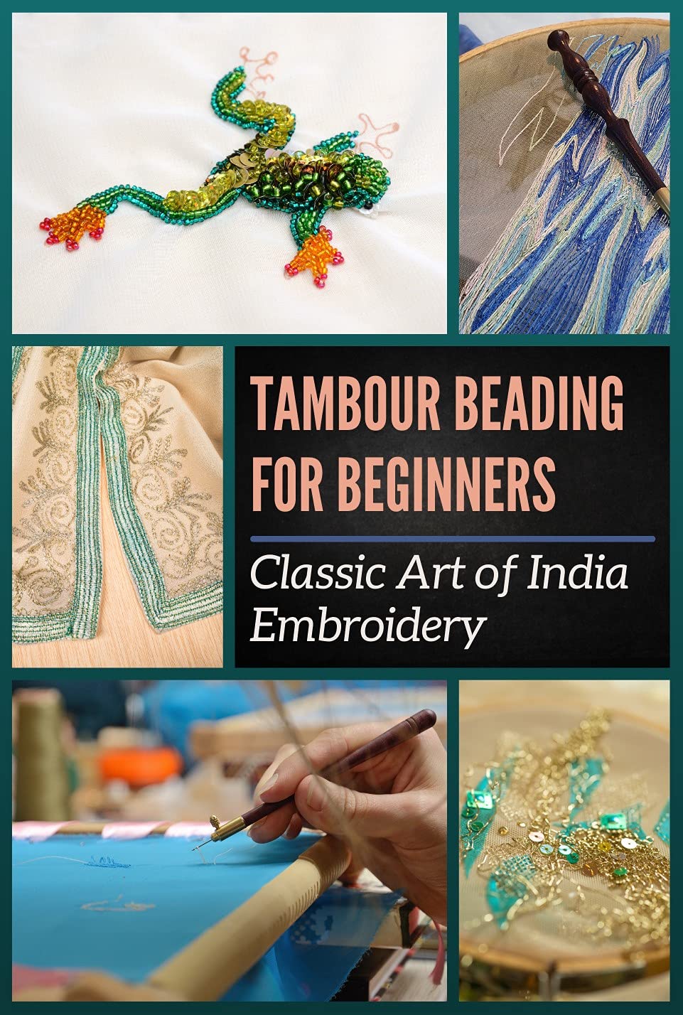 Tambour Beading For Beginners Classic Art of India Embroidery by Dina Moritz Goodreads