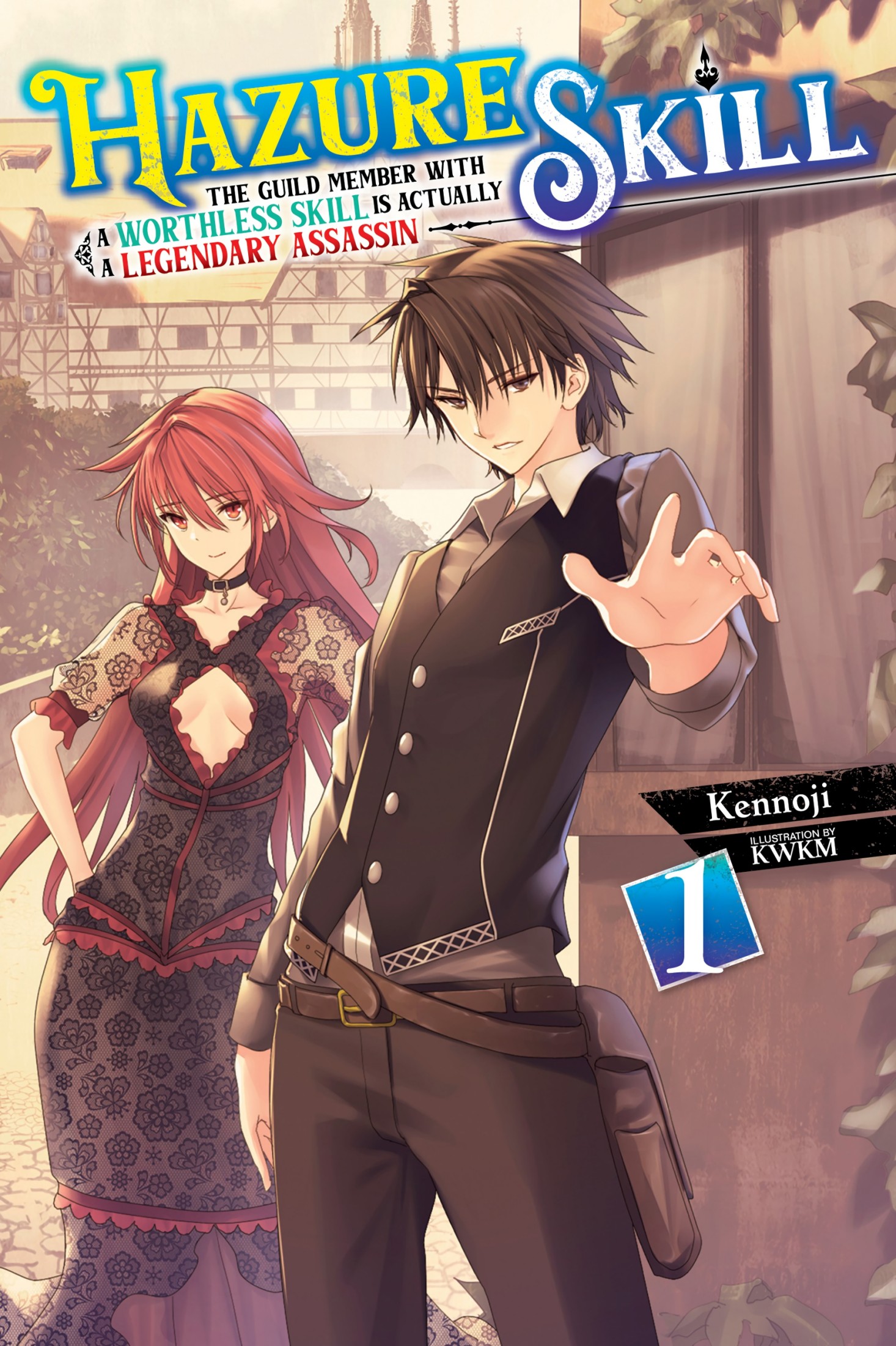 Hazure Skill: The Guild Member with a Worthless Skill Is Actually a Legendary Assassin, Volume 1