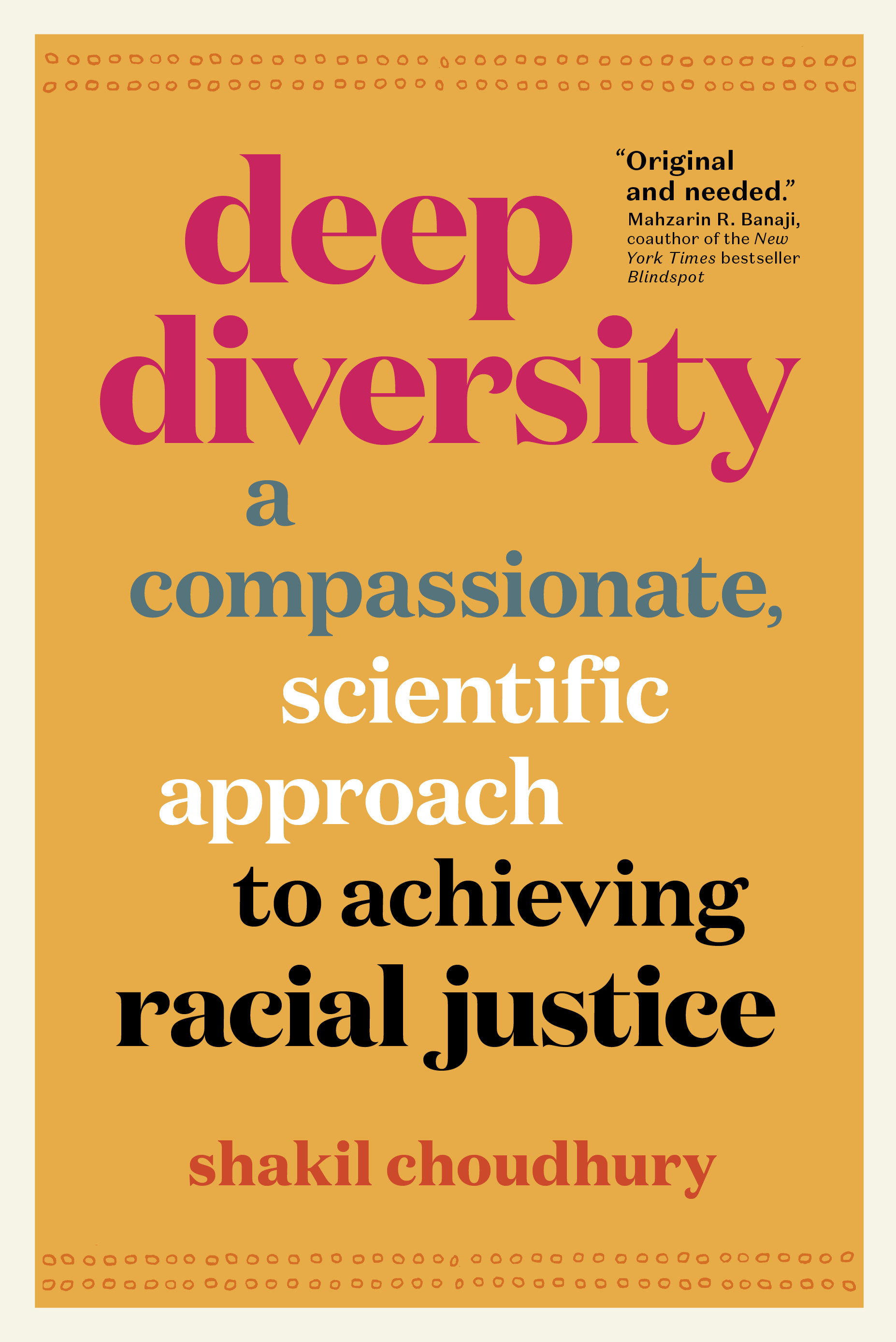 Deep Diversity: A Compassionate, Scientific Approach to Achieving Racial Justice