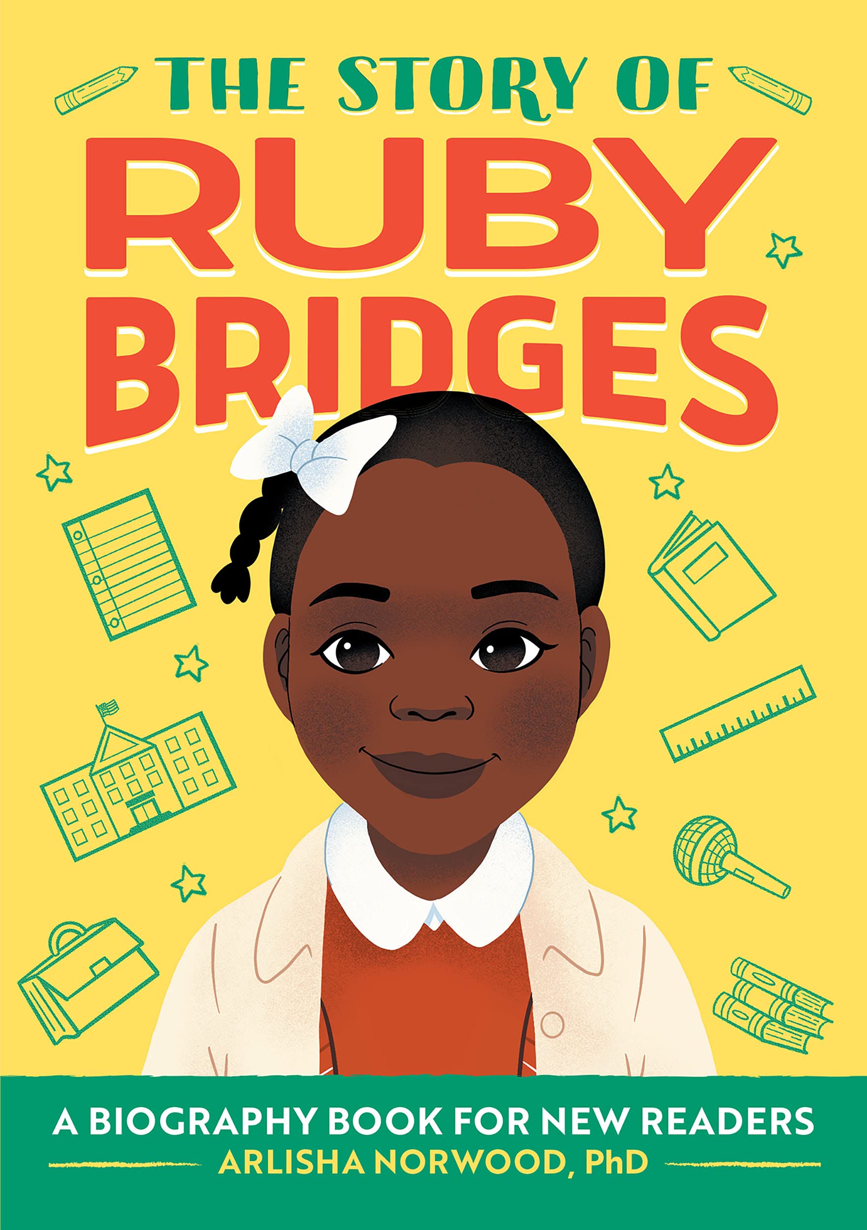 The Story of Ruby Bridges: A Biography Book for New Readers: An Inspiring Biography for Young Readers
