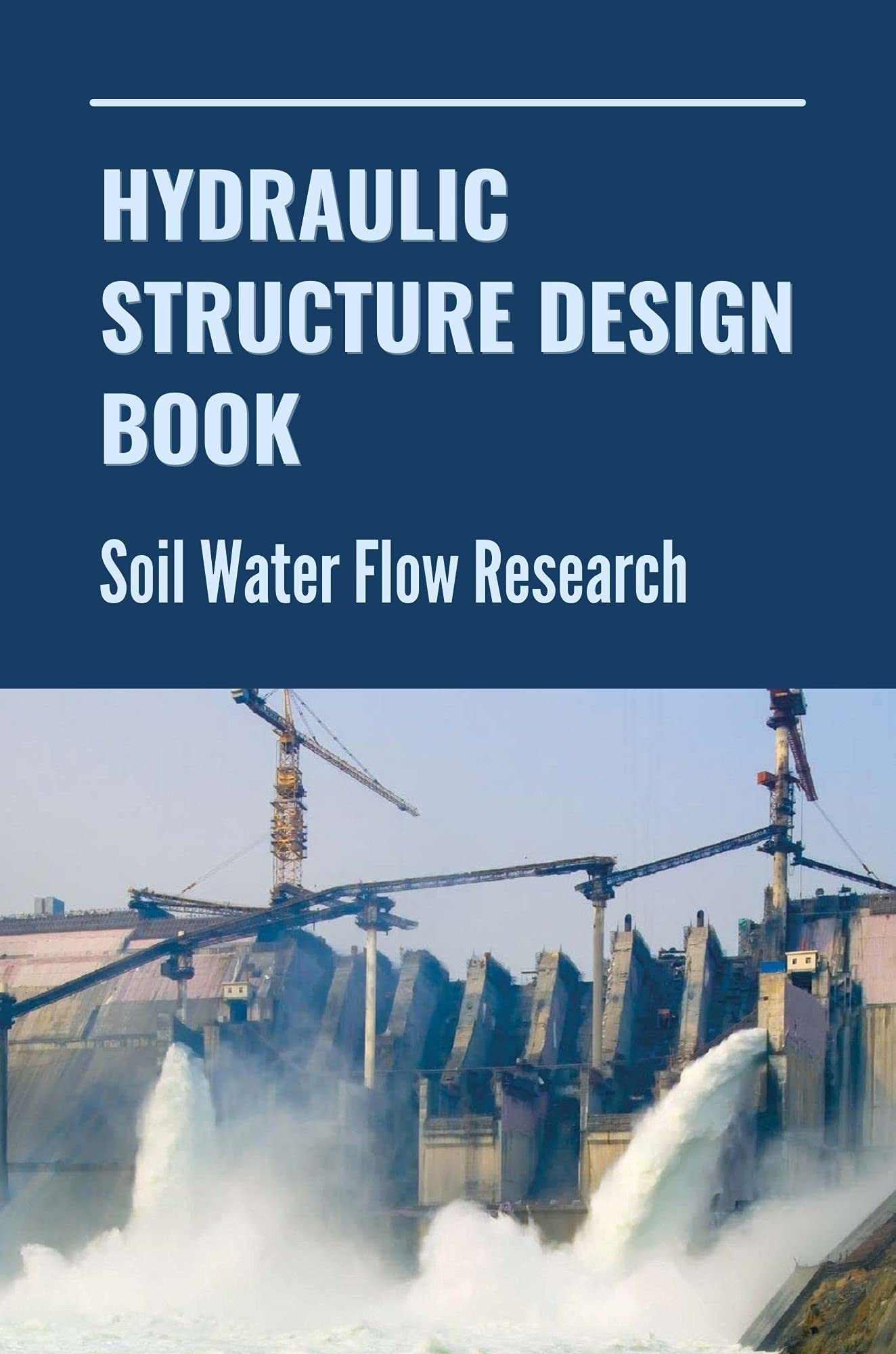Hydraulic Structure Design Book Soil Water Flow Research Hydrology