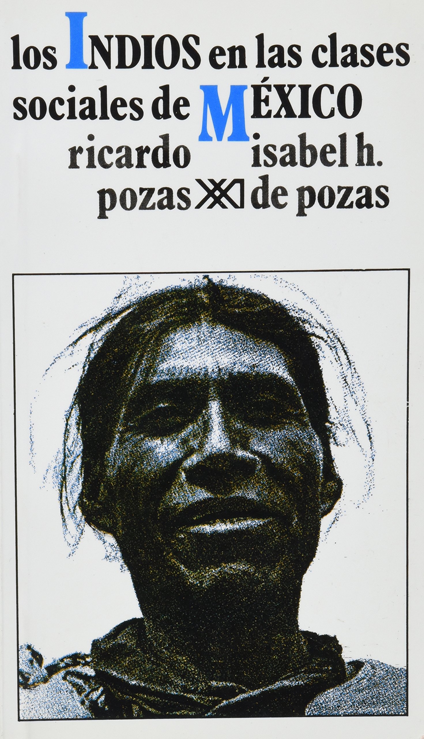Los indios en las clases sociales de México (Antropología) by Ricardo