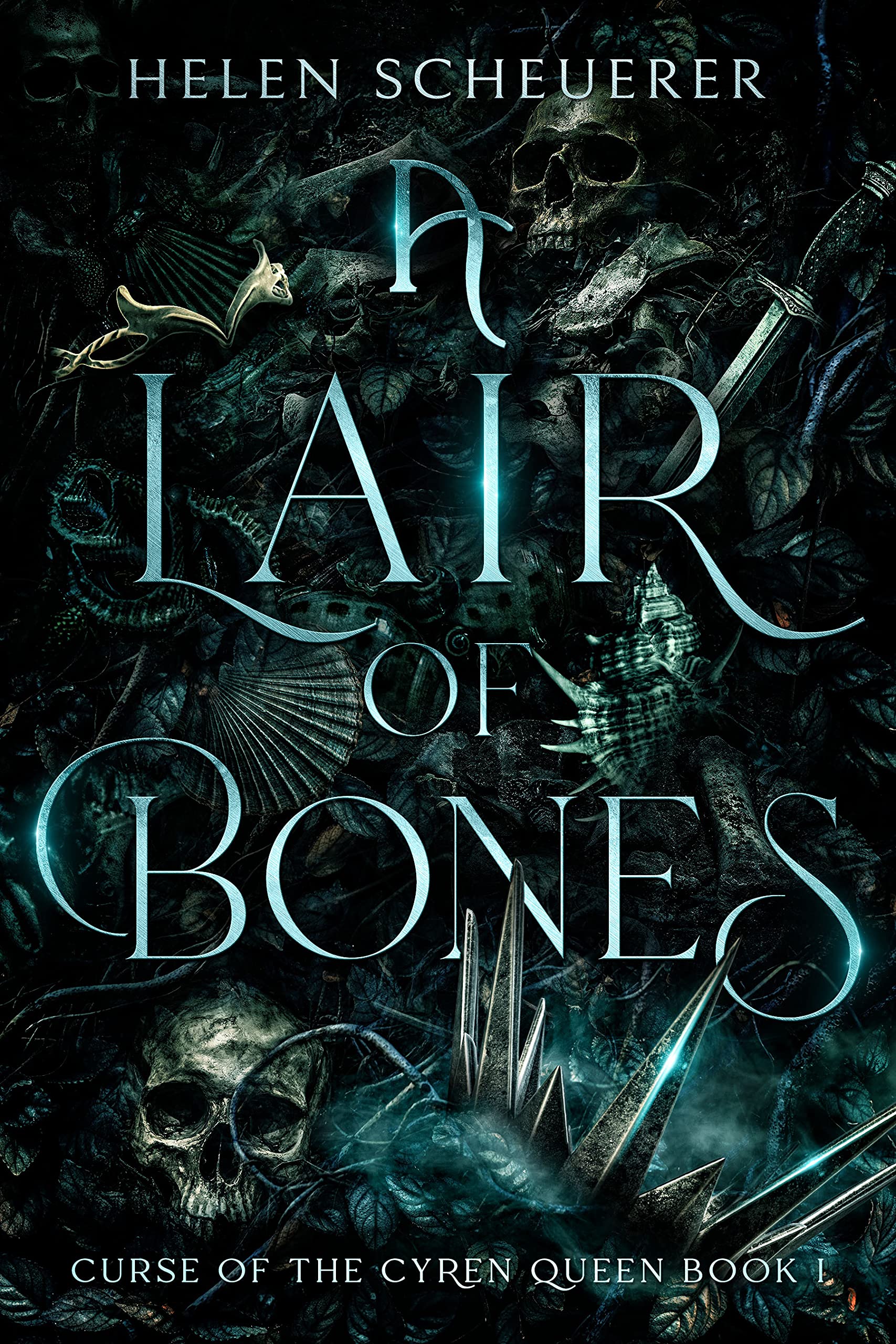 A Lair of Bones (Curse of the Cyren Queen, #1)
