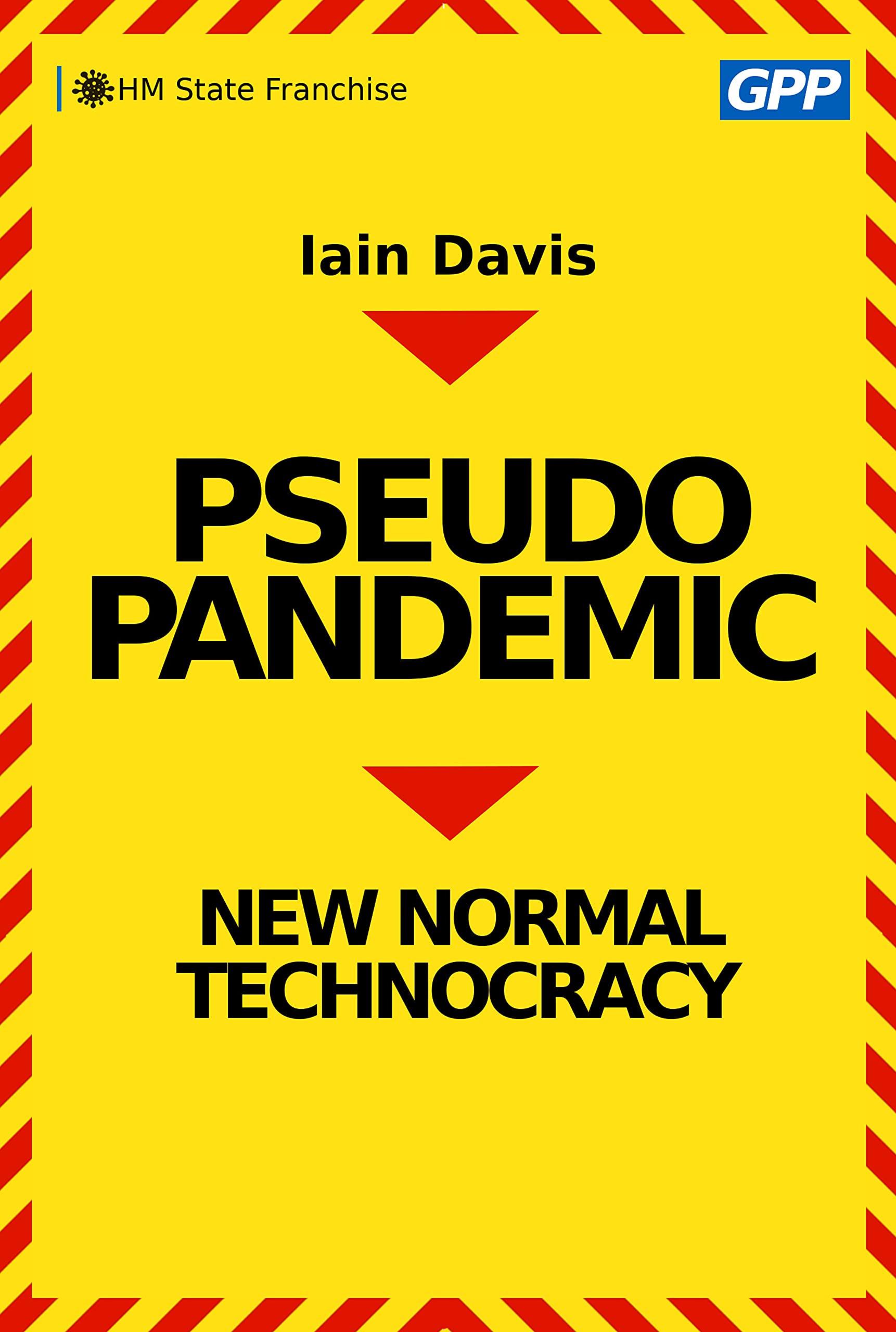Pseudopandemic: New Normal Technocracy by Iain Davis | Goodreads