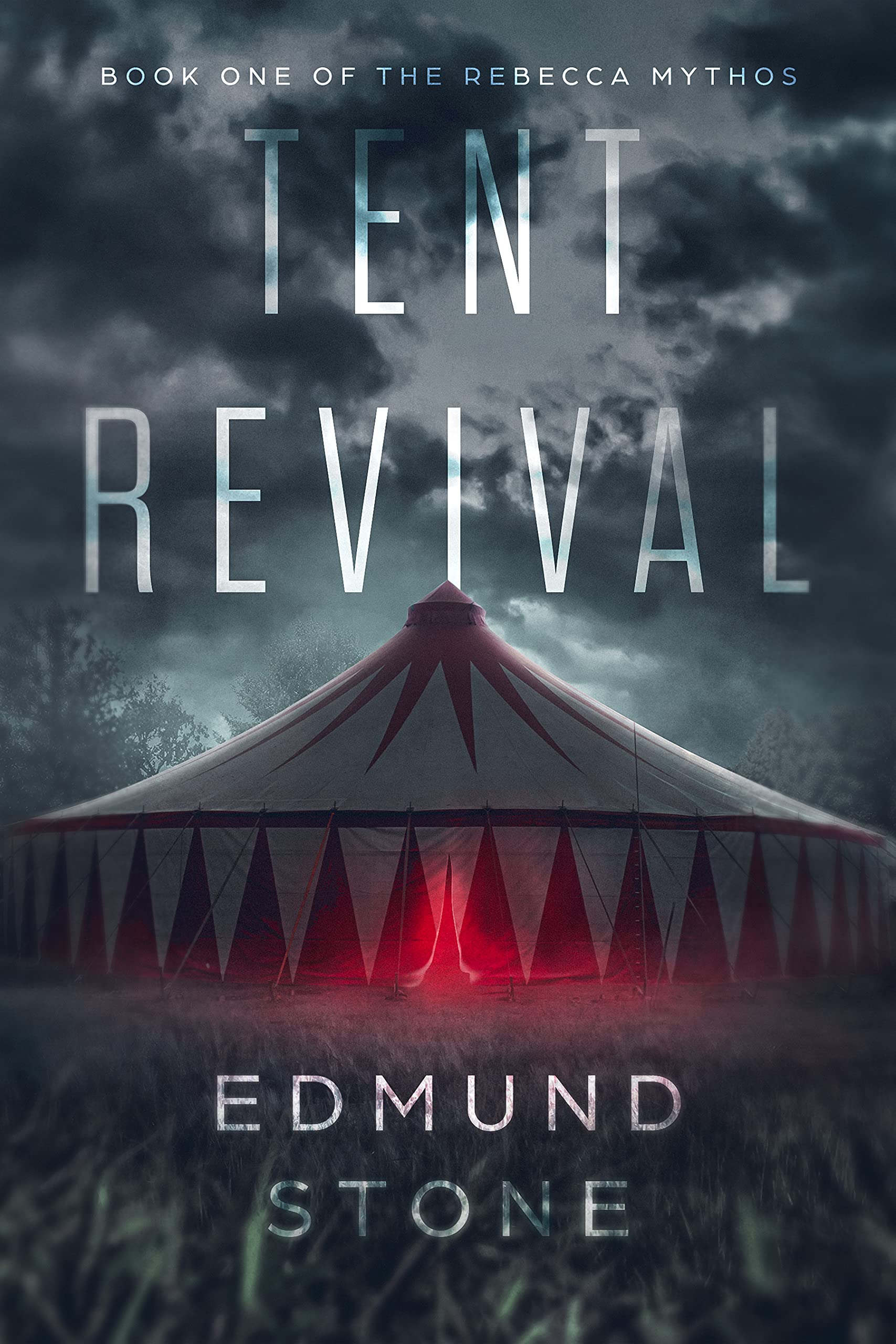Tent Revival: Book One of the Rebecca Mythos