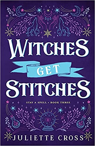 Witches Get Stitches (Stay a Spell, #3)