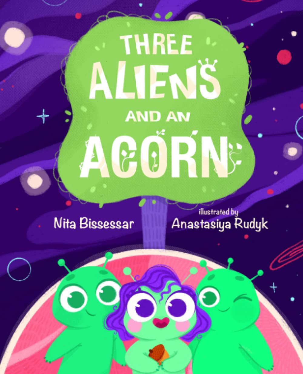 THREE ALIENS AND AN ACORN by Nita Bissessar | Goodreads