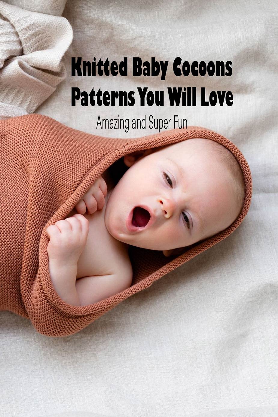 Knitted Baby Cocoons Patterns You Will Love Amazing and Super Fun