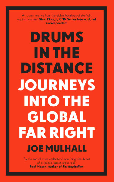 Drums in the Distance: Journeys into the Global Far Right