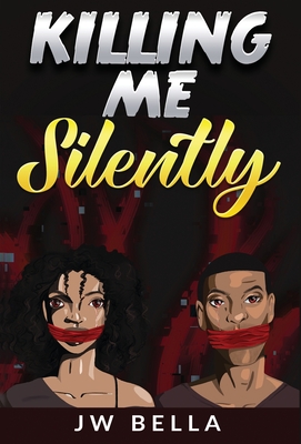 Killing Me Silently by J.W. Bella | Goodreads
