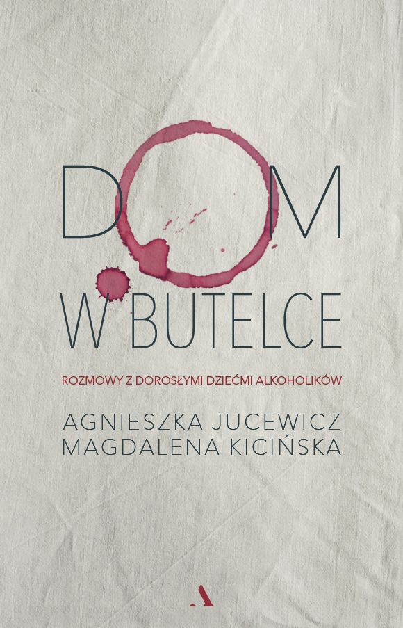 Dom w butelce. Rozmowy z dorosłymi dziećmi alkoholików book cover