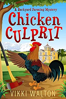 Chicken Culprit (Backyard Farming Mystery, #1)