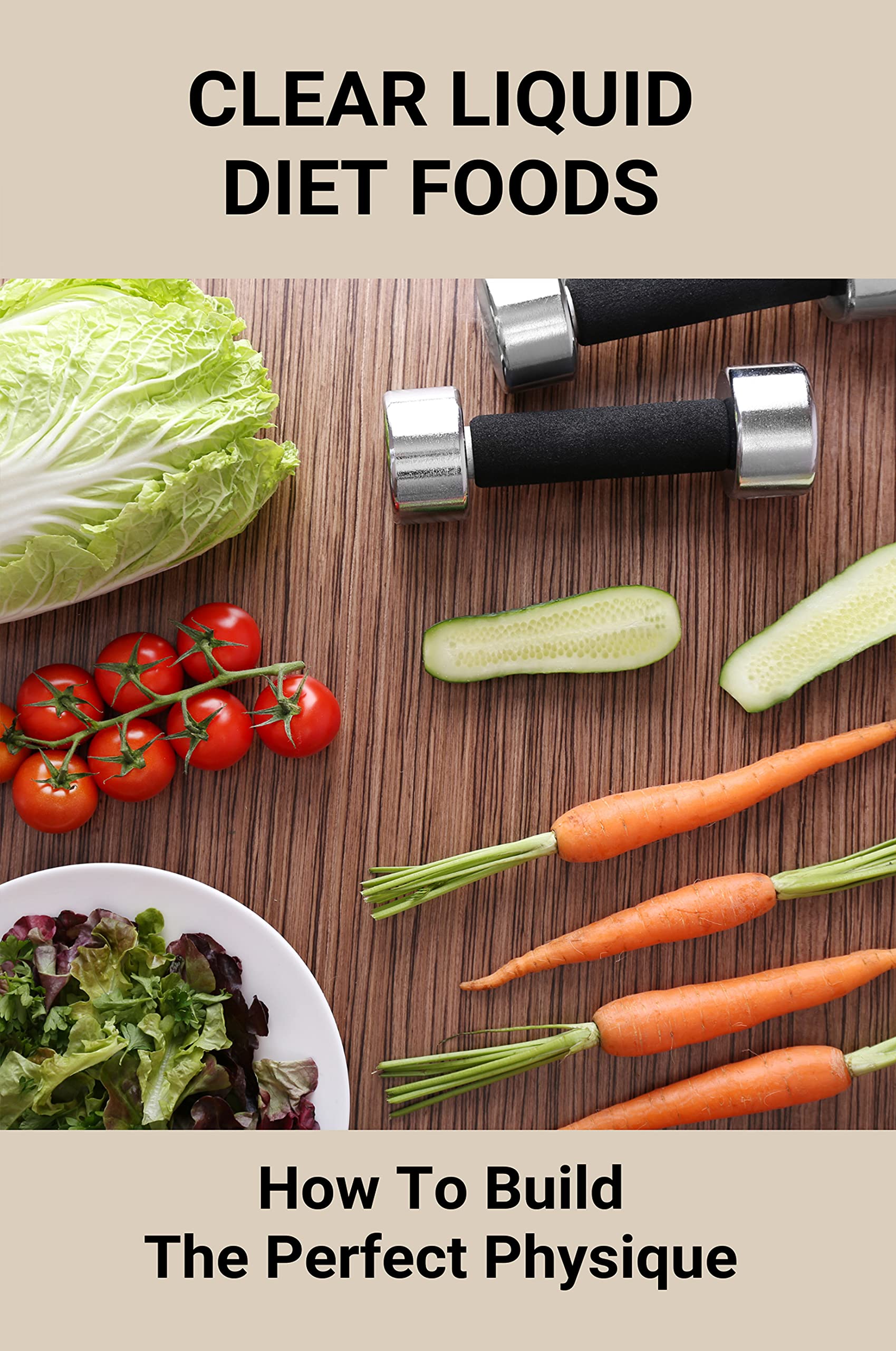 Clear Liquid Diet Foods How To Build The Perfect Physique Improvement