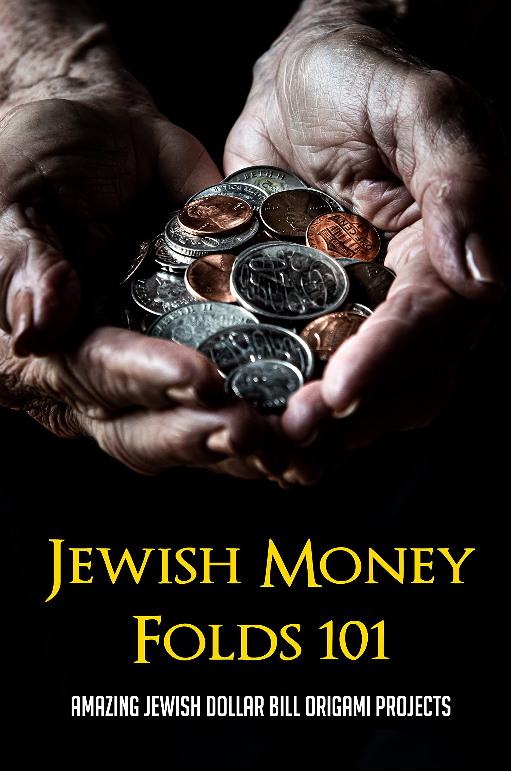 Jewish Money Folds 101 Amazing Jewish Dollar Bill Origami Projects