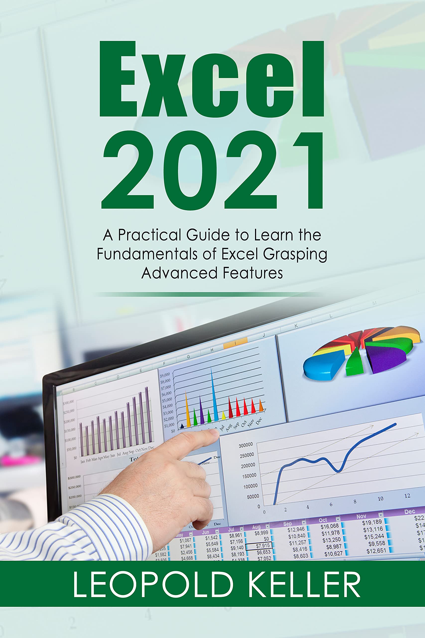 Excel 2021: A Practical Guide to Learn the Fundamentals of Excel ...
