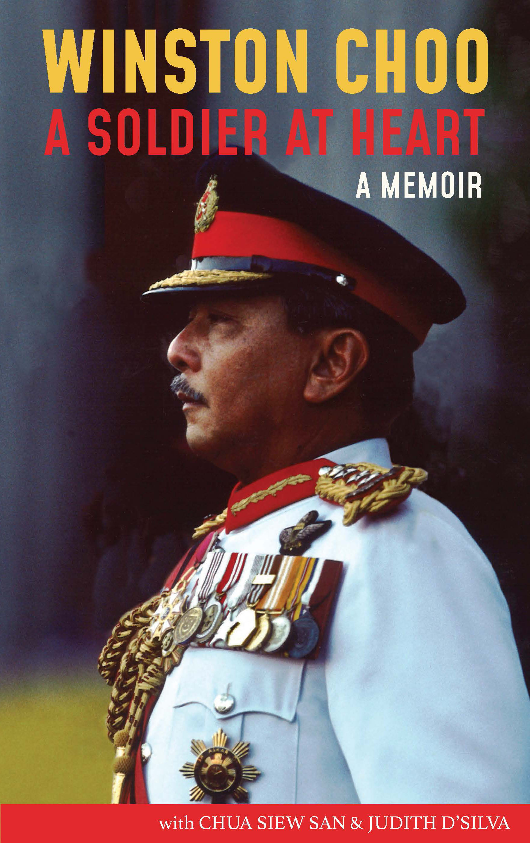 Winston Choo, A Soldier at Heart, a Memoir