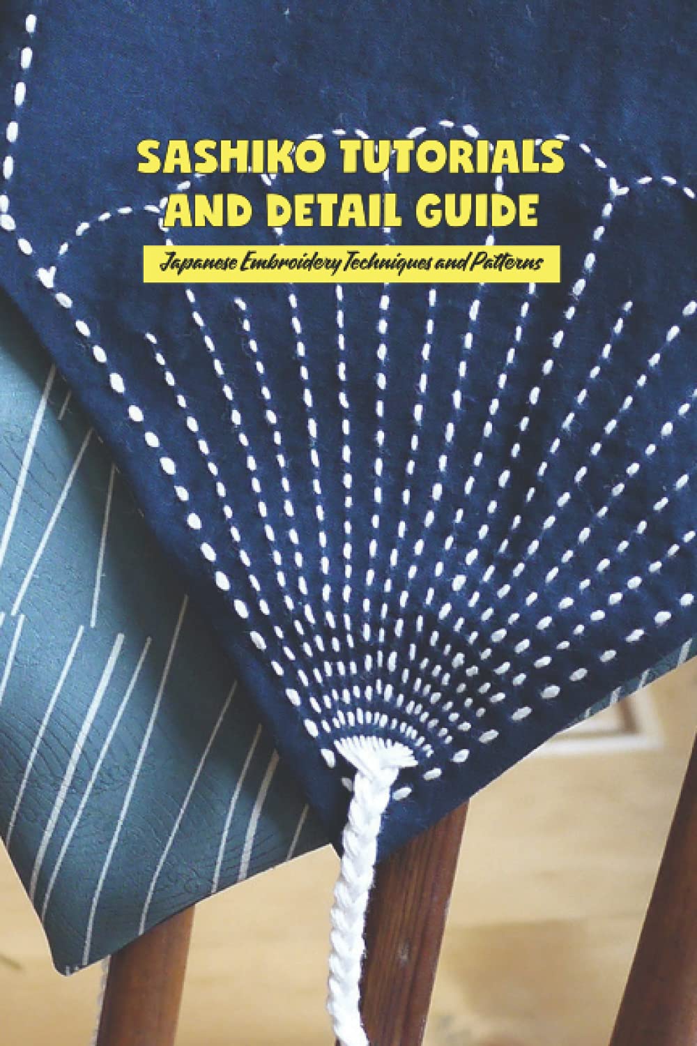 Sashiko Tutorials and Detail Guide Japanese Embroidery Techniques and