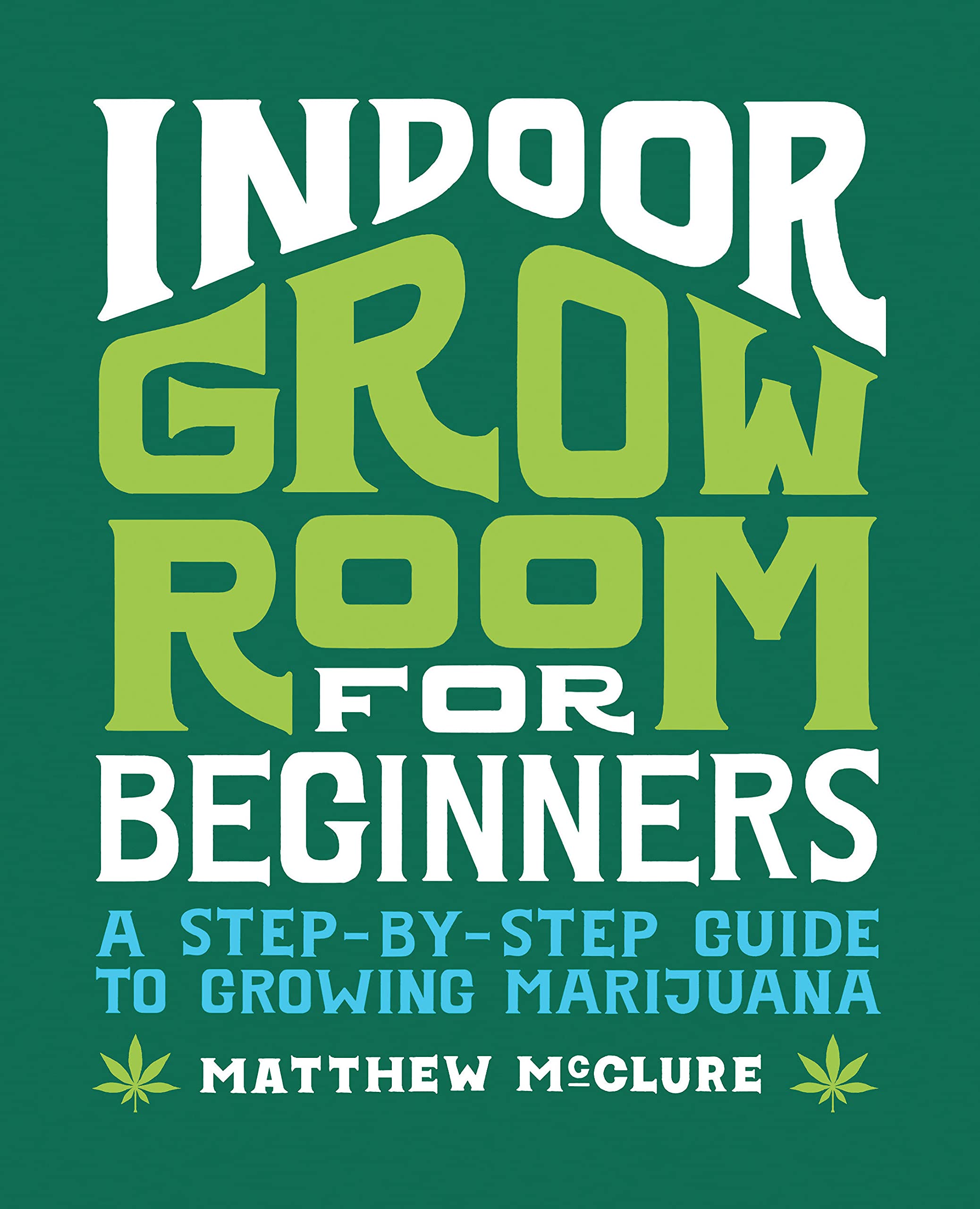Indoor Grow Room For Beginners A Step By Step Guide To Growing
