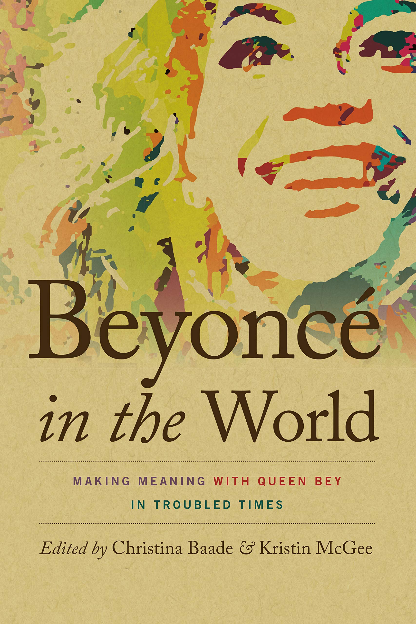 Beyoncé in the World: Making Meaning with Queen Bey in Troubled Times ...