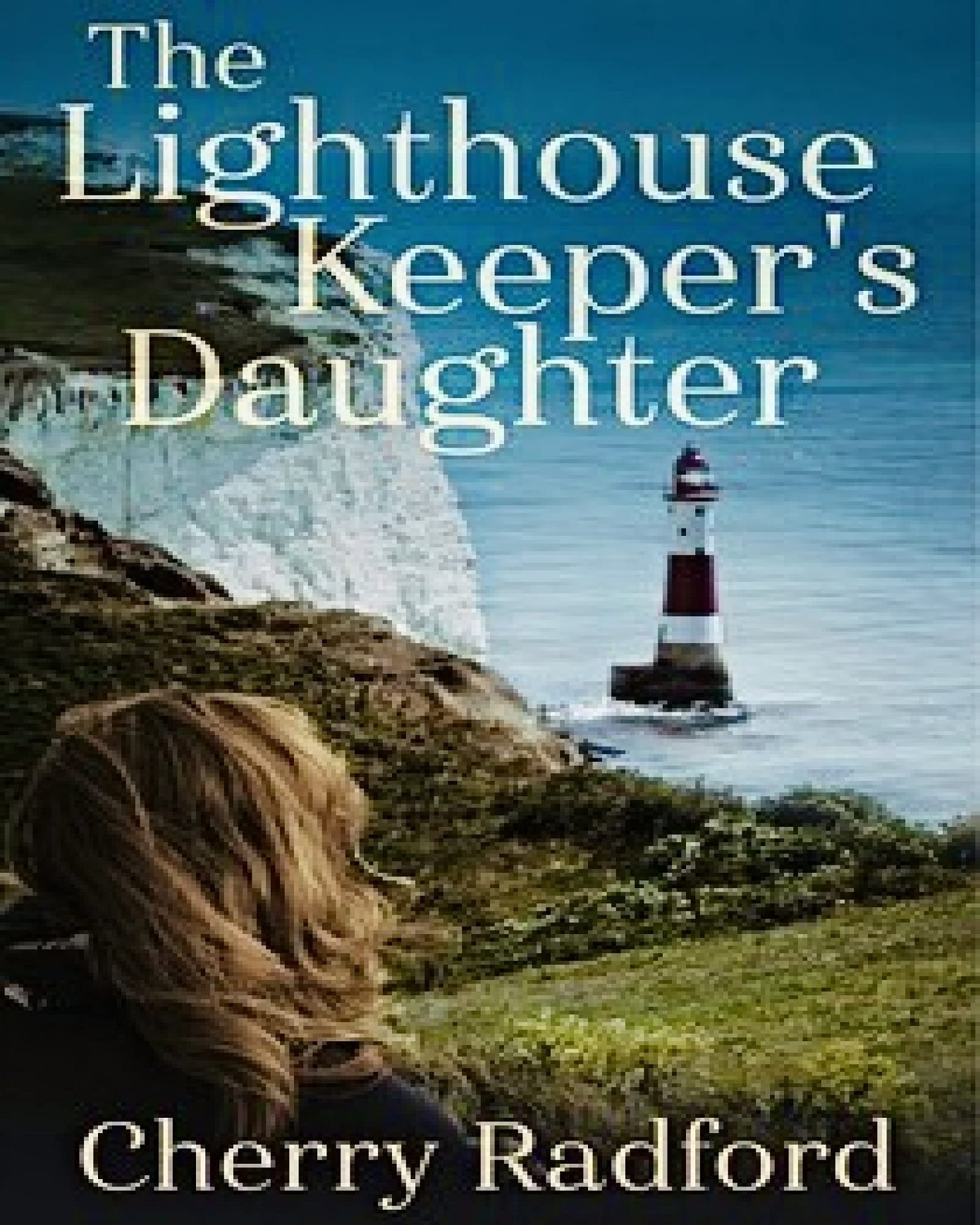 THE LIGHTHOUSE KEEPER'S DAUGHTER by Cherry Radford Goodreads