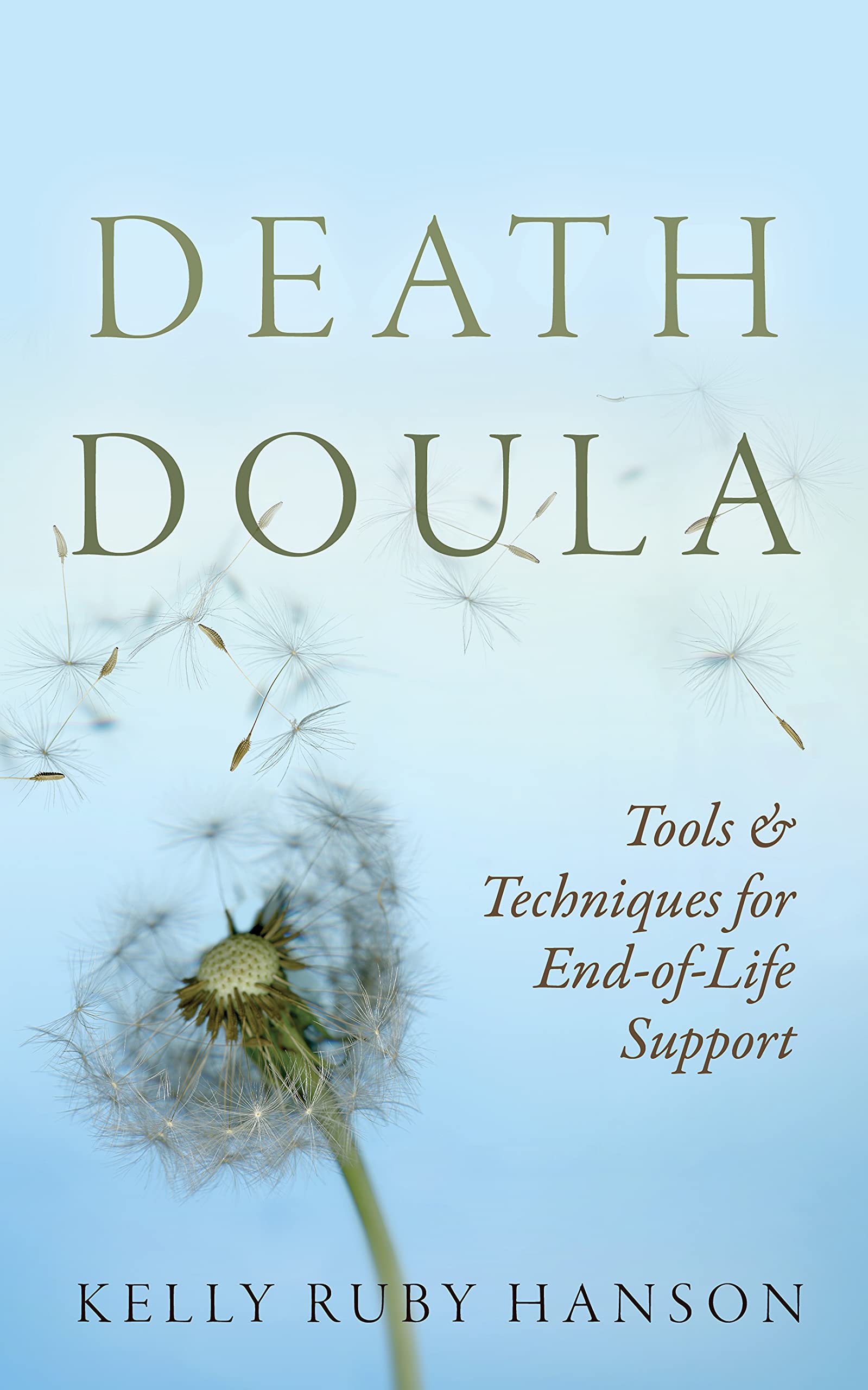 Death Doula : Tools & Techniques for End-of-Life Support