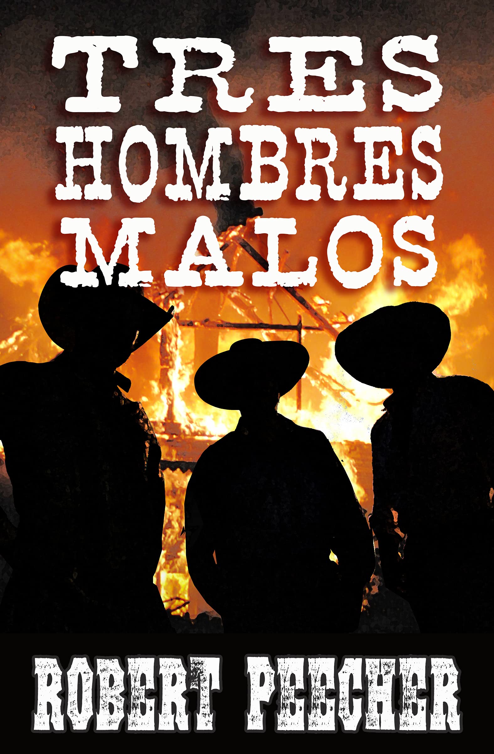 Tres Hombres Malos: A Western Frontier Adventure