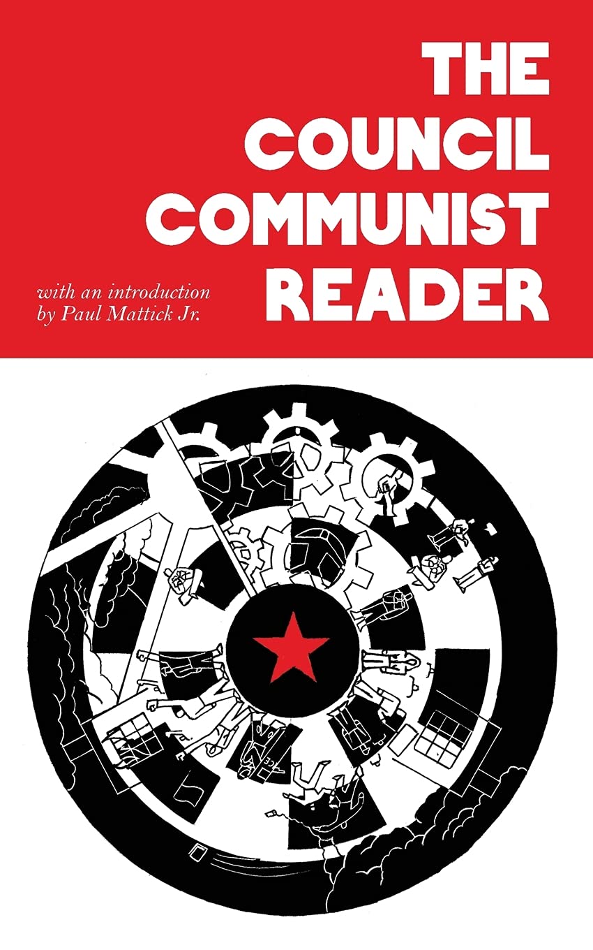 The Council Communist Reader