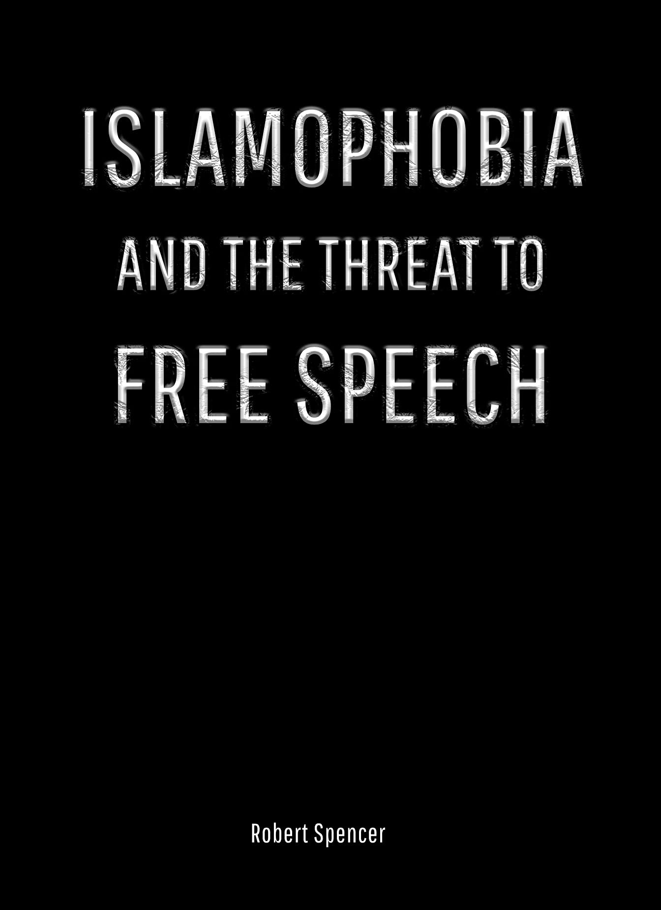 Islamophobia and the Threat to Free Speech by Robert Spencer | Goodreads