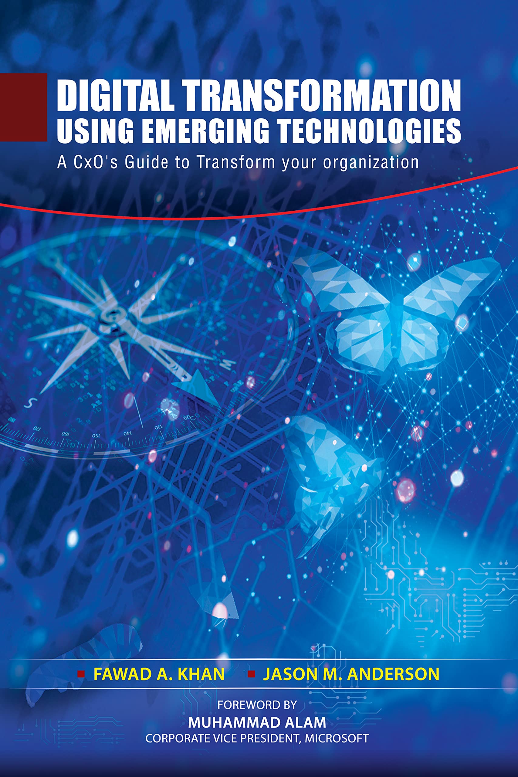 Digital Transformation using Emerging Technologies A CxO's Guide to
