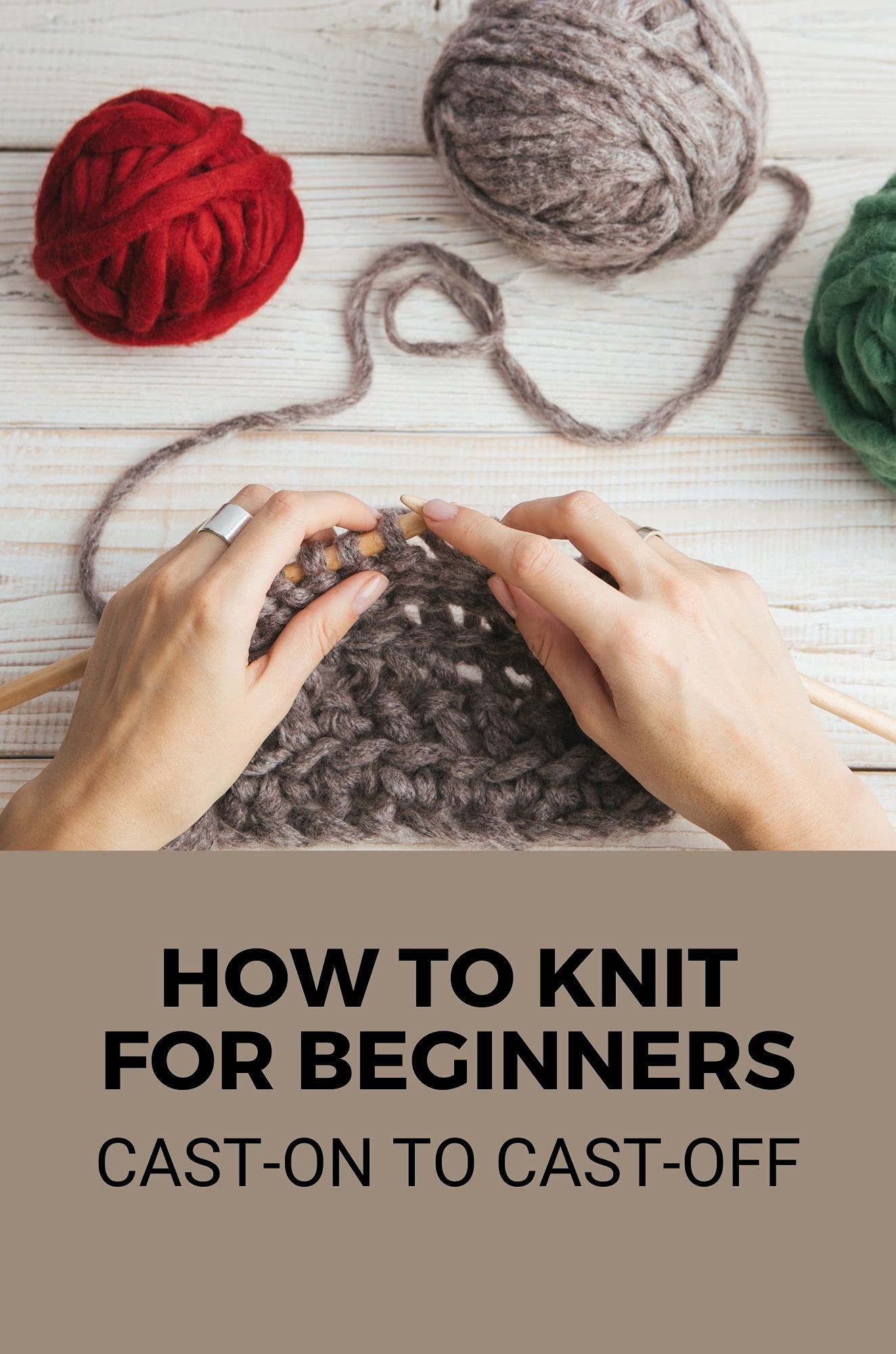 How To Knit For Beginners CastOn To CastOff How To Knit For