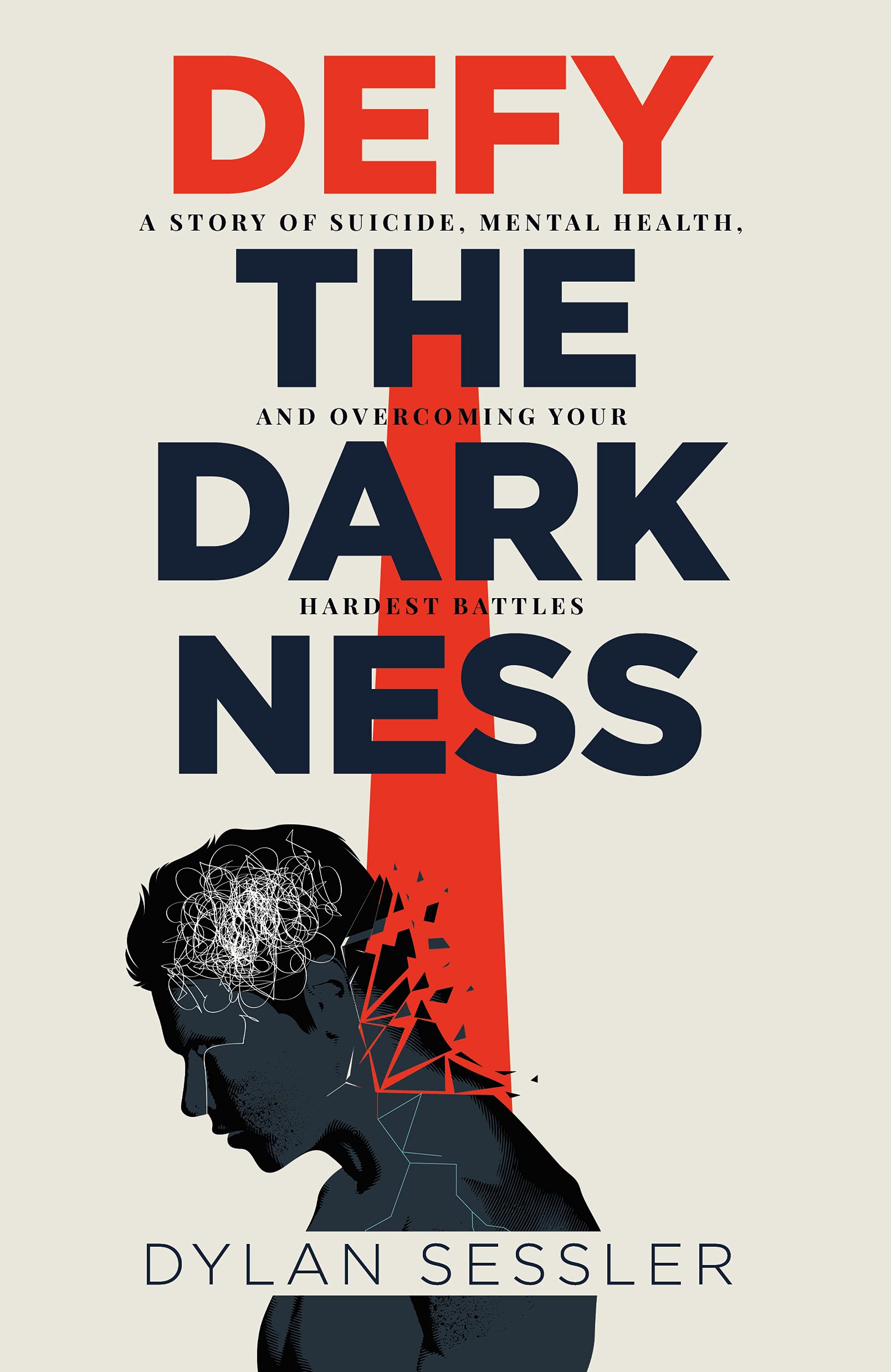 Defy the Darkness: A Story of Suicide, Mental Health, and Overcoming