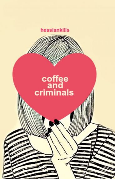 Coffee and Criminals