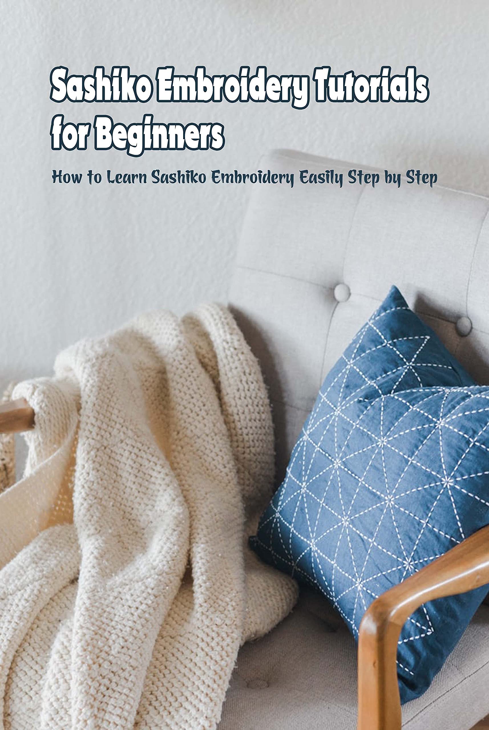 Sashiko Embroidery Tutorials for Beginners How to Learn Sashiko