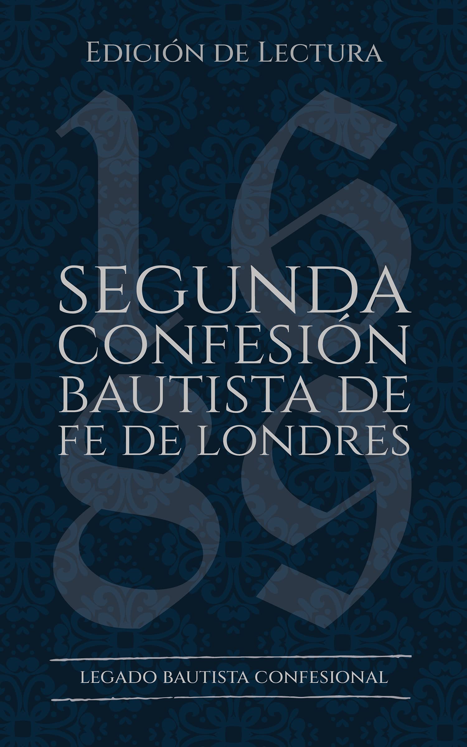 Segunda Confesión Bautista de Fe de Londres (1677/89): Edición de Lectura (Rescatando Nuestra Herencia Confesional)