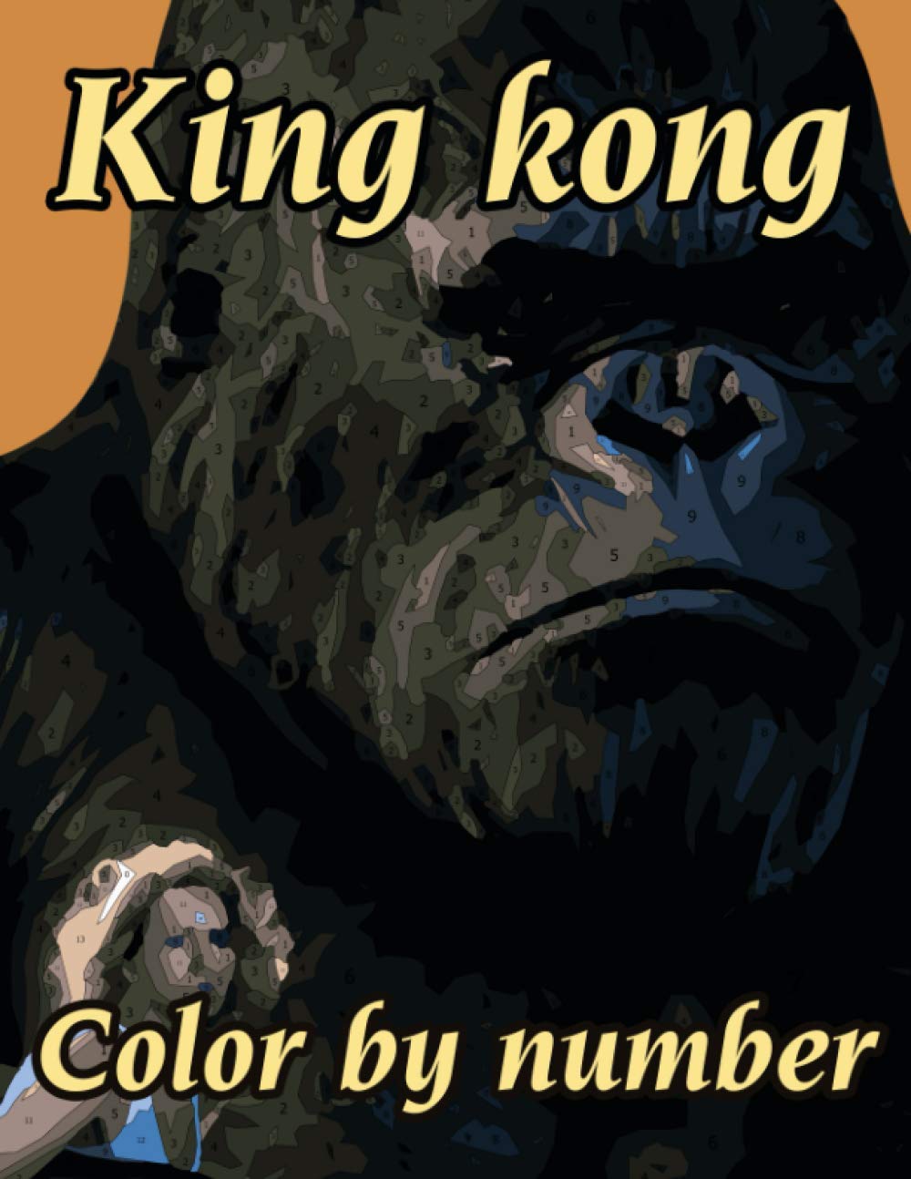 King Kong Color By Number: The King of the Apes Monster Film ...