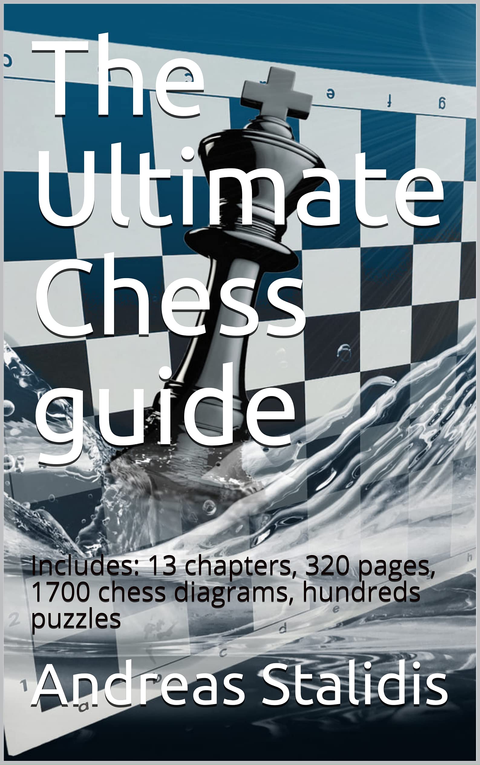 Ultimate Chess Guide The Ultimate Chess guide by Andreas Stalidis | Goodreads