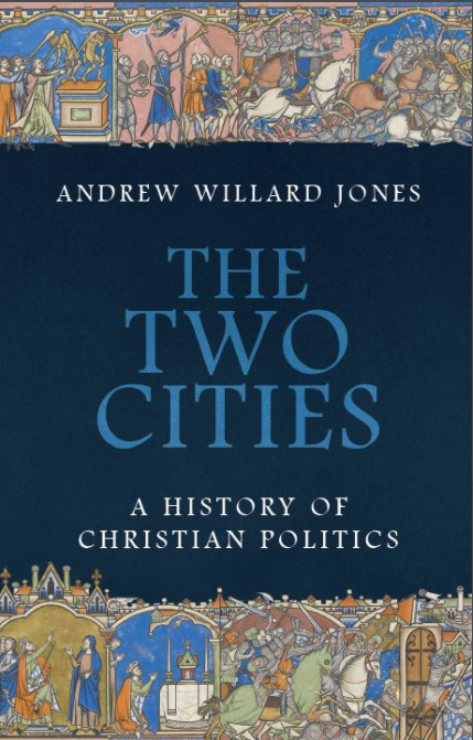 The Two Cities: A History of Christian Politics